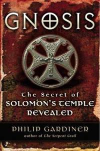 Gnosis : The Secret of Solomon's Temple Revealed