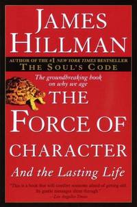 The Force of Character : And the Lasting Life
