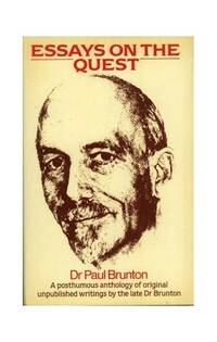 Essays on the Quest by Brunton, Paul