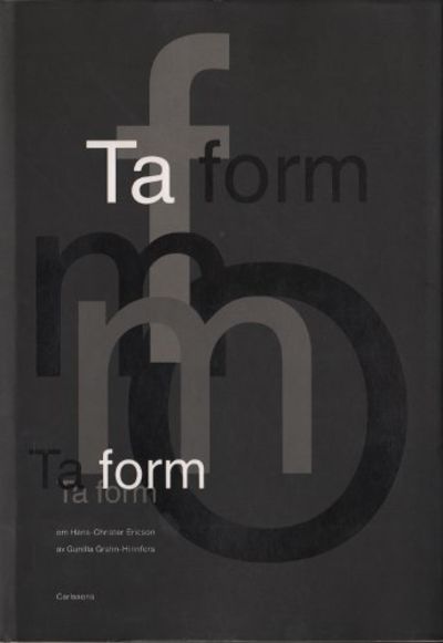 TA FORM. Om Hans-Christer Ericson.