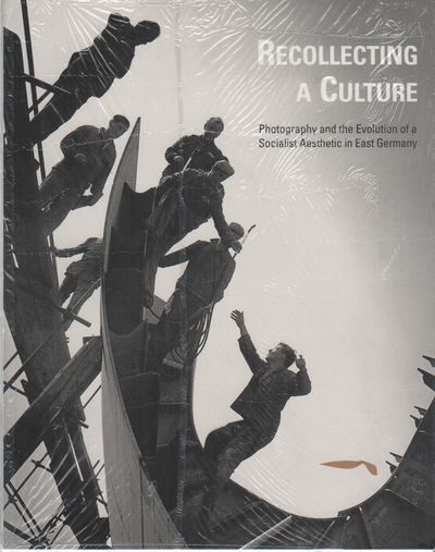 RECOLLECTING A CULTURE: Photography and the Evolution of a Socialist Aesthetic in East Germany