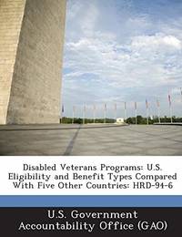 Disabled Veterans Programs: U.S. Eligibility and Benefit Types Compared with Five Other...