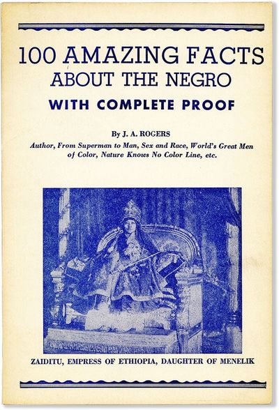 100 Amazing Facts About the Negro With Complete Proof. A Short Cut to The World History of The Negro