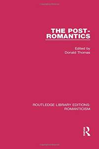 The Post-Romantics by Donald Thomas