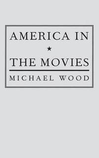 America in the Movies: Or, &amp;quot;Santa Maria, It Had Slipped My Mind&amp;quot; by Michael Wood