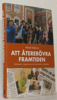 Att återerövra framtiden. Småstaden, ungdomarna…