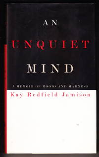 An Unquiet MInd:  A Memoir of Moods and Madness by Jamison, Kay Redfield - 1995