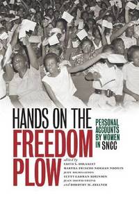 Hands on the Freedom Plow: Personal Accounts by Women in SNCC