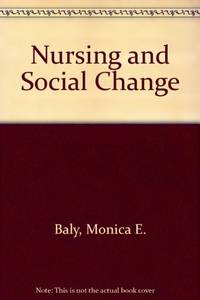 Nursing and Social Change by Monica E Baly - Paperback - 1973 - from Bookbarn (SKU: 2130947)
