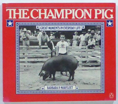 The Champion Pig. Great Moments in Everyday Life.