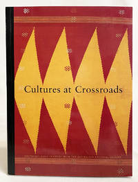 Cultures at the Crossroads: Southeast Asian Textiles from the Australian National Gallery by Anthony Reid, Robyn Maxwell - 1992