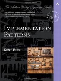 Implementation Patterns (Addison-Wesley Signature Series (Beck))