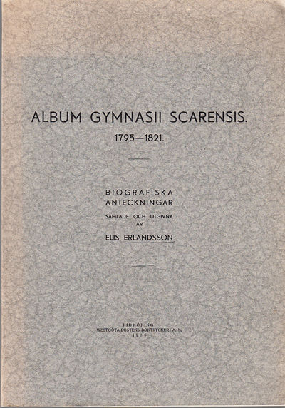 Album gymnasii Scarensis 1795-1821. Biografiska…