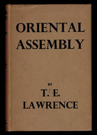 ORIENTAL ASSEMBLY. Edited by A.W. Lawrence. With Photographs by the Author. by LAURENCE, T.E - [1939].