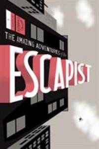 Michael Chabon Presents... the Amazing Adventures of the Escapist Volume 1