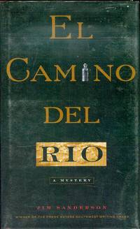 El Camino Del Rio by Jim Sanderson - Signed First Edition - 1998 - from Bookmarc's (SKU: ec45350)