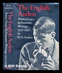 image of The English Auden : poems, essays and dramatic writings, 1927-1939 / edited by Edward Mendelson