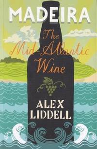 Madeira: the Mid-Atlantic wine