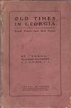 Old Times in Georgia Good Times and Bad by "Sarge" Old Man Plunkett (A.M. Wier)