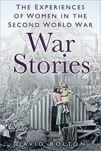 War Stories: Experiences of Women in the Second World War