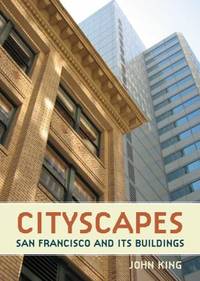 Cityscapes : Fifty Facets of Architectural San Francisco