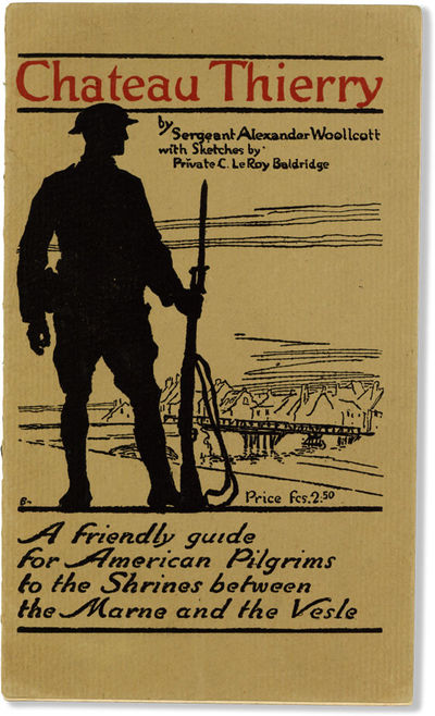 Chateau Thierry. A friendly guide for American Pilgrims to the Shrines between the Marne and the Veste