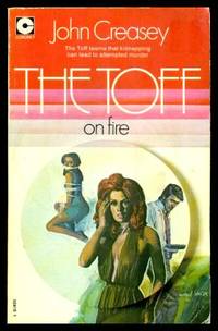 THE TOFF ON FIRE - A Richard Rollison - The Toff - Mystery by John Creasey - Paperback - Later Printing - 1974 - from W. Fraser Sandercombe (SKU: 217928)