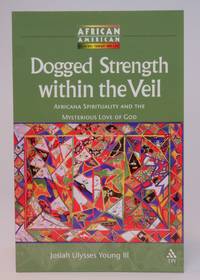 Dogged Strength within the Veil (African American Religious Thought and Life) by Young Iii, Josiah Ulysses - 2003 2020-04-19