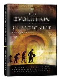 The Evolution of a Creationist: A Layman's Guide to the Conflict Between the Bible and...