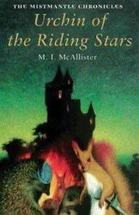 Urchin of the Riding Stars (Mistmantle Chronicles) by McAllister, M. I - 2004