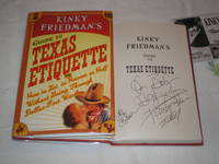 Kinky Friedman's Guide To Texas Etiquette: Or How To Get To Heaven Or Hell Without Going Through Dallas-Fort Worth: Signed