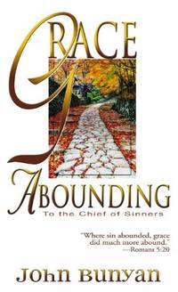 Grace Abounding by Bunyan, John