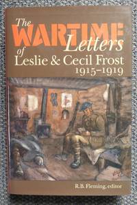 cover of THE WARTIME LETTERS OF LESLIE & CECIL FROST, 1915-1919.