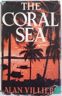 The Coral Sea. by VILLIERS, Alan - 1949