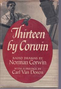 Thirteen By Corwin (inscribed by Norman Corwin) by Norman Corwin - 1942