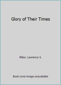 image of Glory of Their Times
