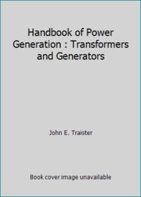 Handbook of Power Generation : Transformers and Generators