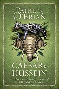 Caesar & Hussein: Two Classic Novels from the Author of MASTER AND COMMANDER by Patrick OâBrian - Paperback - from World of Books Ltd (SKU: GOR010319099)