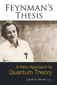 FEYNMAN'S THESIS-A NEW APPROACH TO...