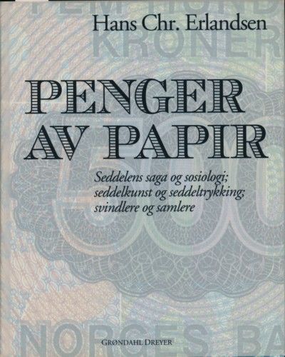 Penger av papir. Seddelens saga og sosiologi;…