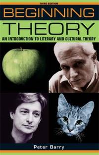 Beginning Theory : An Introduction to Literary and Cultural Theory