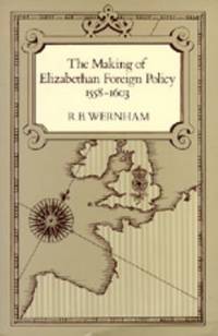 The Making of Elizabethan Foreign Policy, 1558-1603