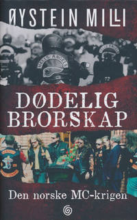 Dødelig brorskap. Den norske MC-krigen.