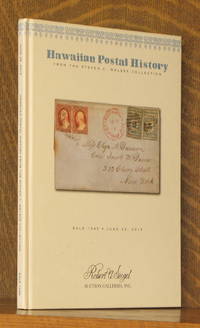 HAWAIIAN POSTAL HISTORY FROM THE STEVEN C. WALSKE COLLECTION, ROBERT A. SIEGEL by various - 2013