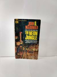 The Neon Jungle by John D. MacDonald - 1953