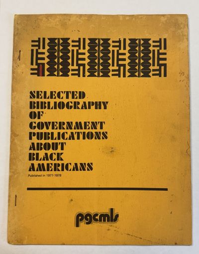 SELECTED BIBLIOGRAPHY OF GOVERNMENT PUBLICATIONS ABOUT BLACK AMERICANS