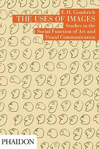 The Uses of Images: Studies in the Social Function of Art and Visual Communication