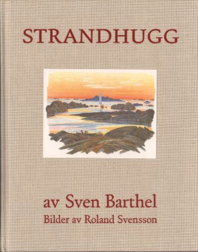 STRANDHUGG OCH ANDRA SKÄRGÅRDSSTYCKEN.