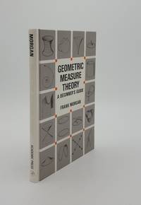 GEOMETRIC MEASURE THEORY A Beginner&#039;s Guide by MORGAN Frank