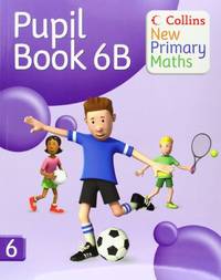 Collins New Primary Maths &acirc; Pupil Book 6B